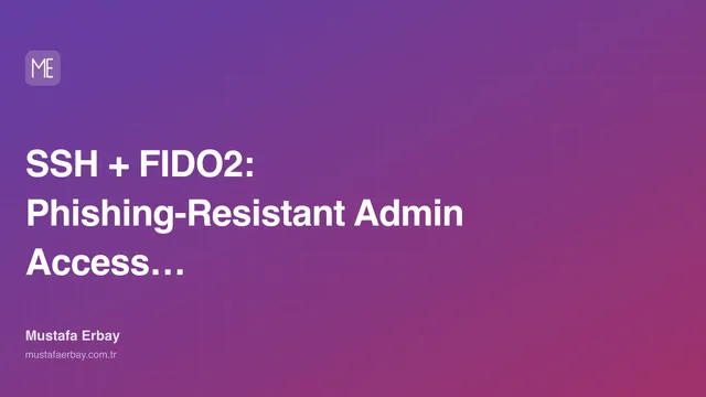 SSH + FIDO2: Phishing-Resistant Admin Access (Practical Runbook) — cover image