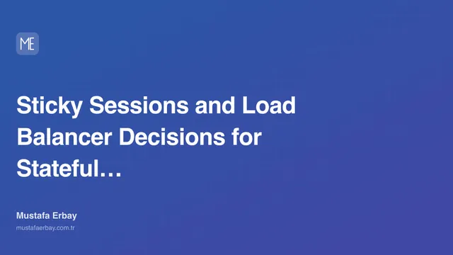Sticky Sessions and Load Balancer Decisions for Stateful Traffic — cover image