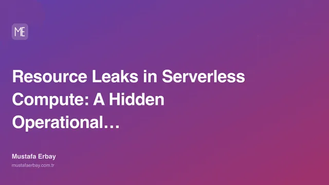 Resource Leaks in Serverless Compute: A Hidden Operational Nightmare — cover image