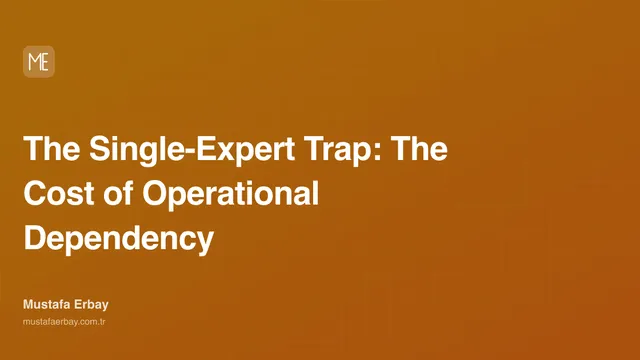The Single-Expert Trap: The Cost of Operational Dependency — cover image