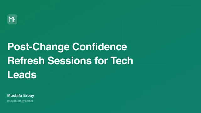Post-Change Confidence Refresh Sessions for Tech Leads — cover image