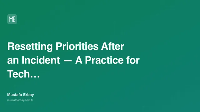 Resetting Priorities After an Incident — A Practice for Tech Leads — cover image