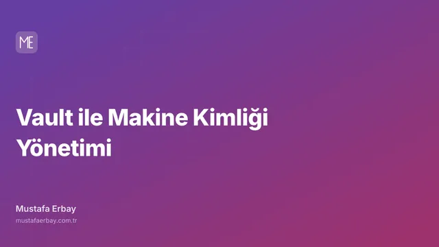 Vault ile Makine Kimliği Yönetimi — kapak görseli