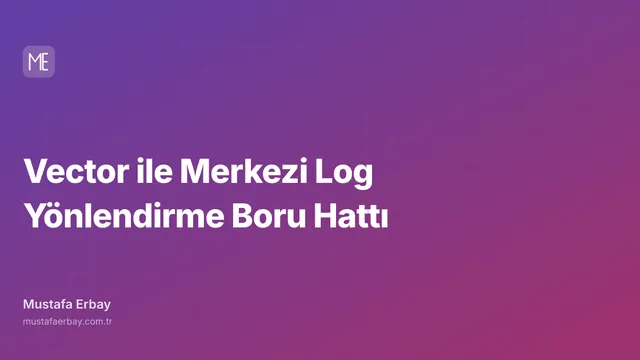 Vector ile Merkezi Log Yönlendirme Boru Hattı — kapak görseli