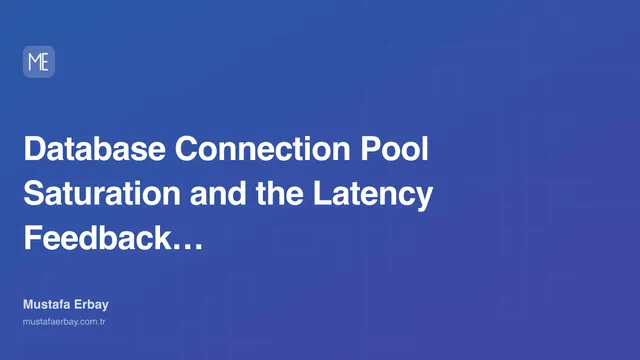 Database Connection Pool Saturation and the Latency Feedback Loop — cover image