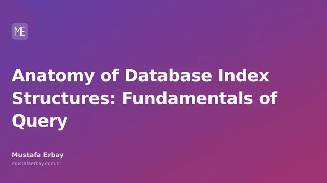 Diagram showing the anatomy of database index structures and fundamental concepts of query optimization.