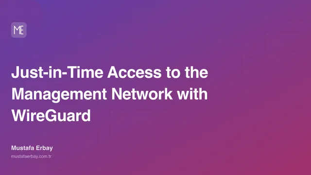 Just-in-Time Access to the Management Network with WireGuard — cover image
