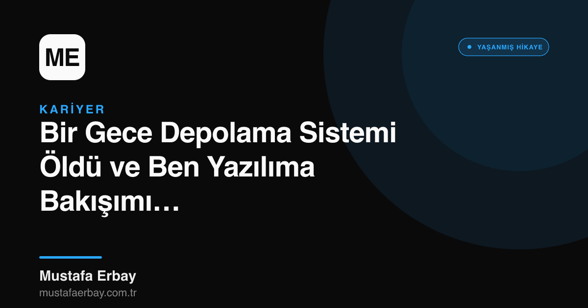 Bir Gece Depolama Sistemi Öldü ve Ben Yazılıma Bakışımı Değiştirdim — yaşanmış hikaye kapak görseli