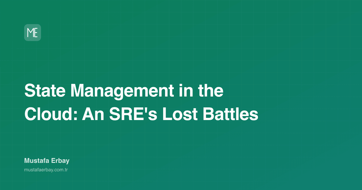 State Management in the Cloud: An SRE's Lost Battles — cover image