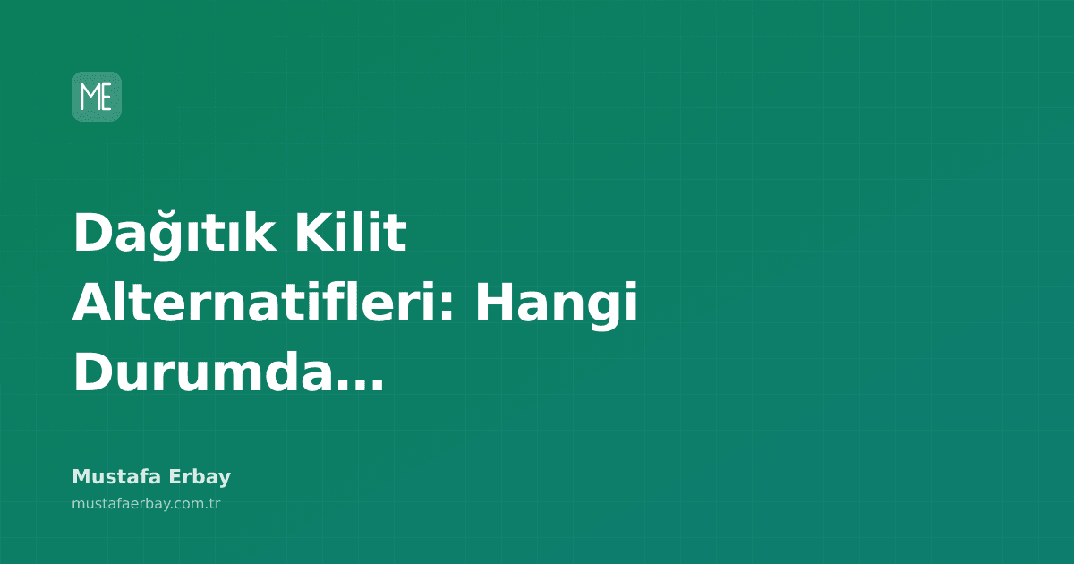 Dağıtık sistemlerde kilit mekanizmalarını karşılaştıran bir infografik.