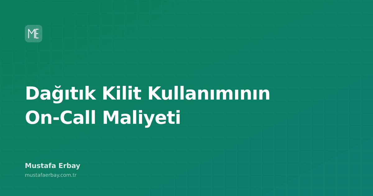 Dağıtık kilit mimarisinin on-call operasyonel maliyetini ve karmaşıklığını gösteren teknik şema