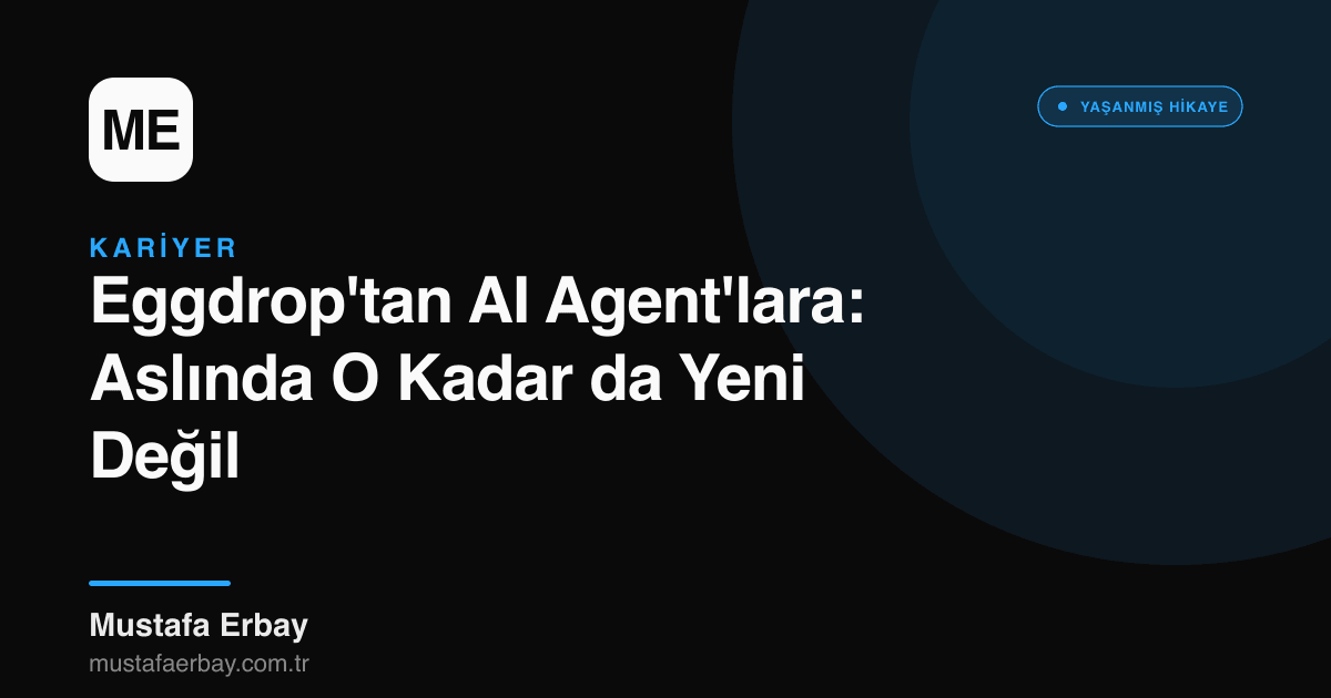 Eggdrop'tan AI Agent'lara: Aslında O Kadar da Yeni Değil — yaşanmış hikaye kapak görseli