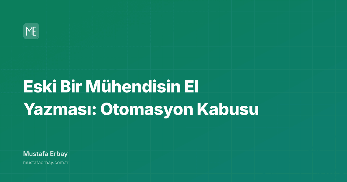 Eski Bir Mühendisin El Yazması: Otomasyon Kabusu — kapak görseli