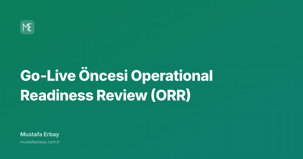Go‑Live Öncesi Operational Readiness Review (ORR) — kapak görseli