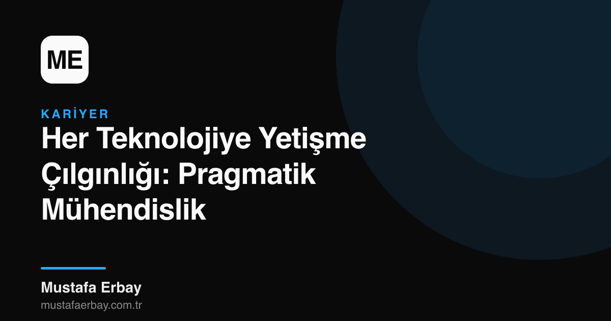 Her Teknolojiye Yetişme Çılgınlığı: Pragmatik Mühendislik — kapak görseli