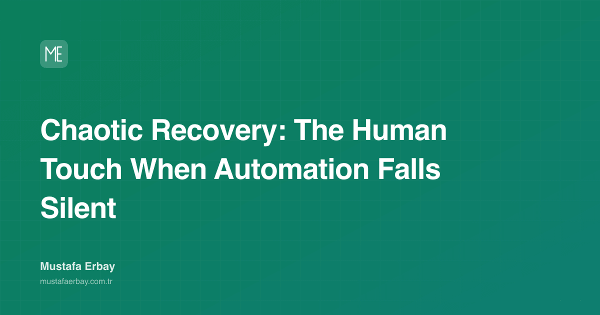 Chaotic Recovery: The Human Touch When Automation Falls Silent — cover image