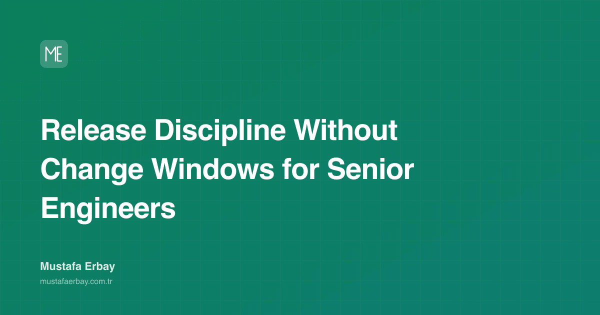 Release Discipline Without Change Windows for Senior Engineers — cover image