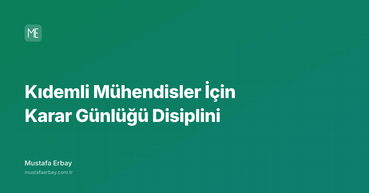 Kıdemli Mühendisler İçin Karar Günlüğü Disiplini — kapak görseli