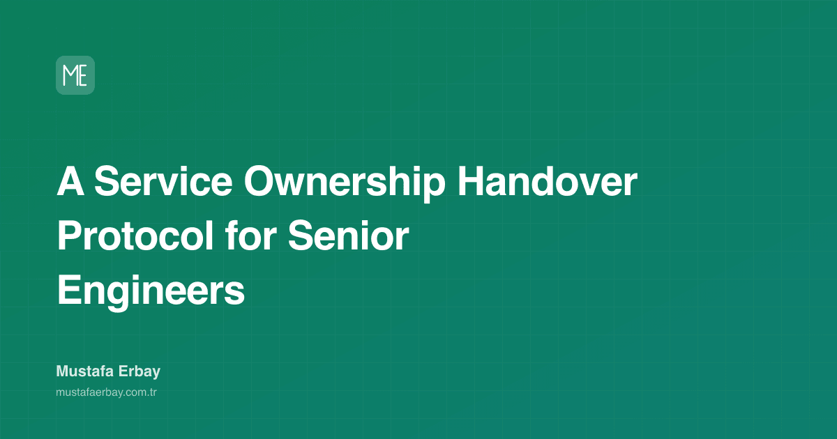 A Service Ownership Handover Protocol for Senior Engineers — cover image