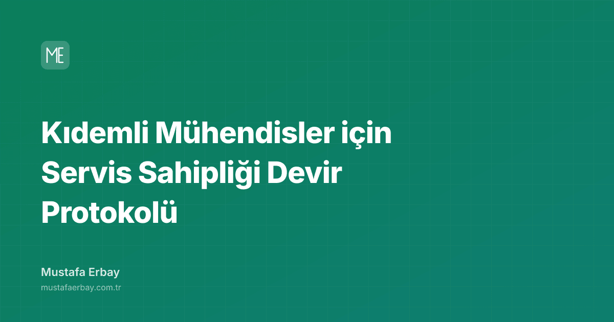 Kıdemli Mühendisler için Servis Sahipliği Devir Protokolü — kapak görseli