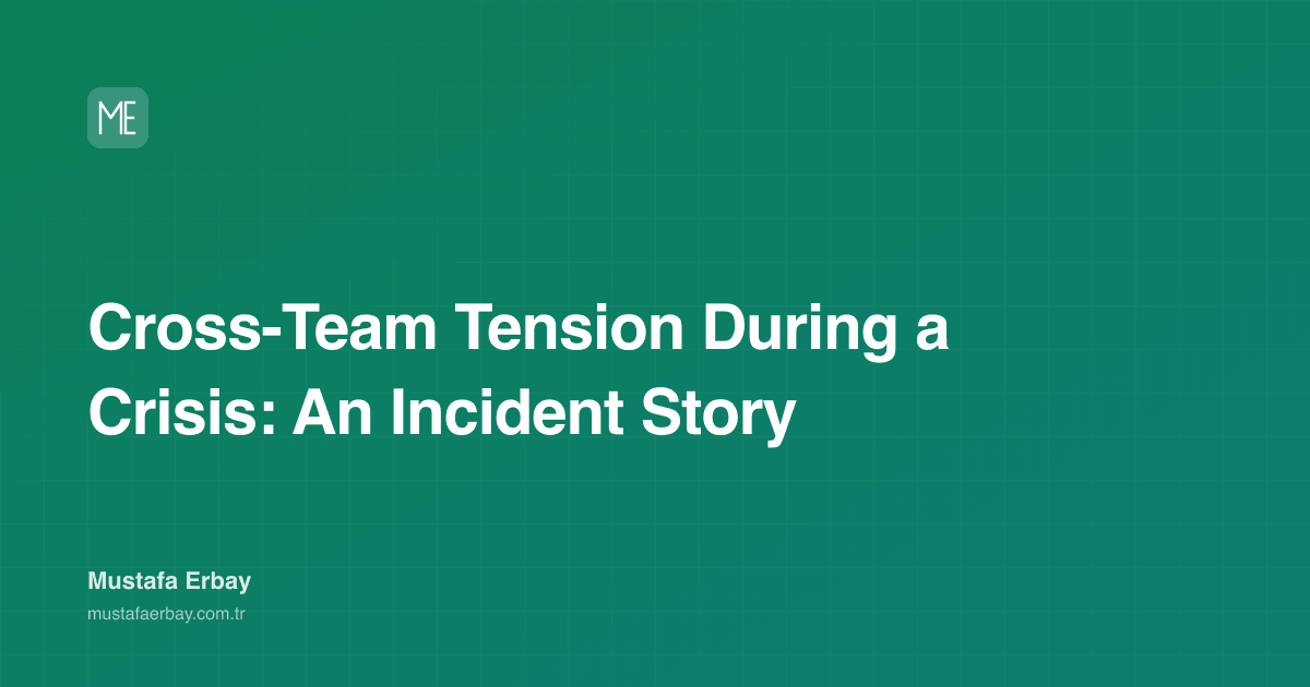 Cross-Team Tension During a Crisis: An Incident Story — cover image