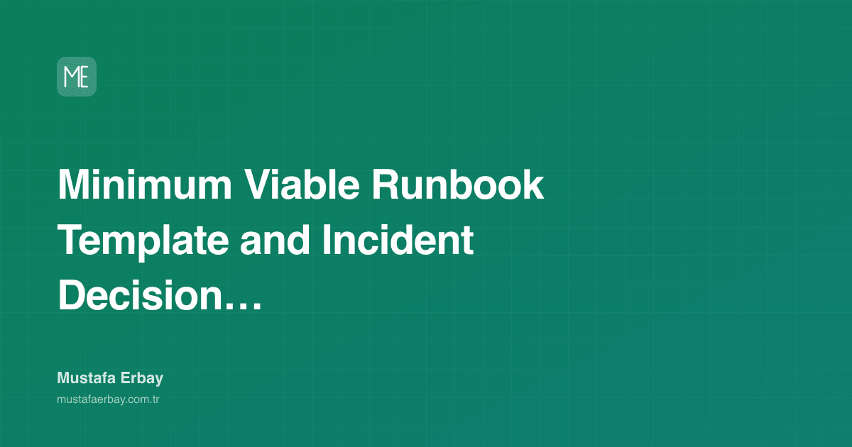 Minimum Viable Runbook Template and Incident Decision Points — cover image