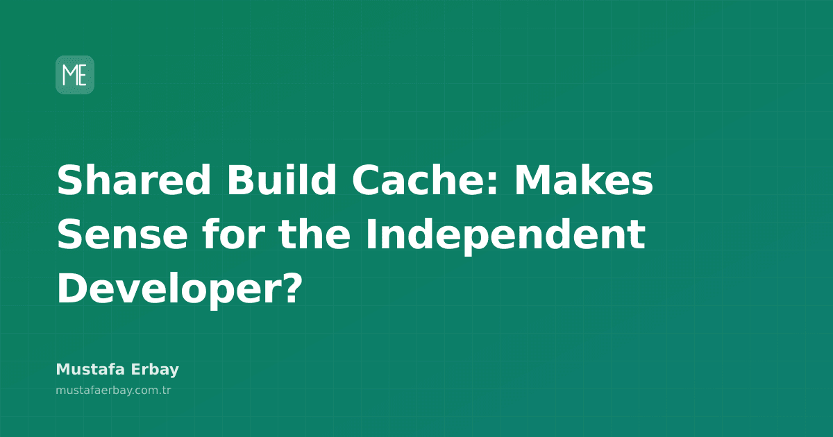 A blog post questioning whether shared build cache is logical for an independent developer