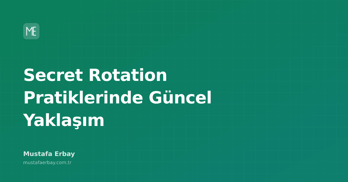 Gizli anahtar döndürme (secret rotation) pratiklerini gösteren bir diyagram ve kod örnekleri.