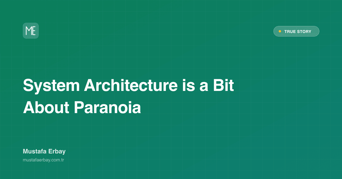 System Architecture is a Bit About Paranoia — true story cover image