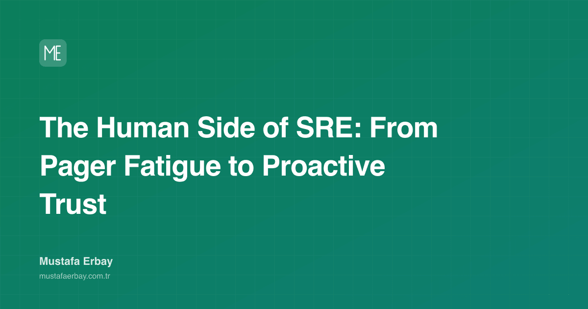 The Human Side of SRE: From Pager Fatigue to Proactive Trust — cover image