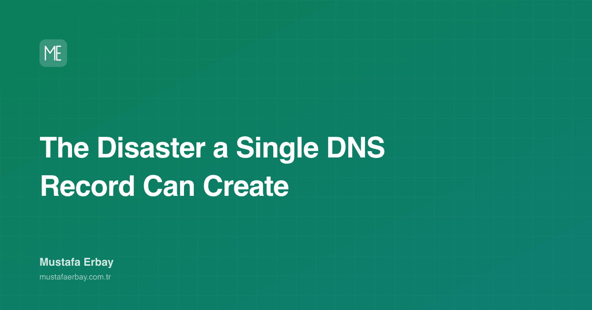 The Disaster a Single DNS Record Can Create — cover image