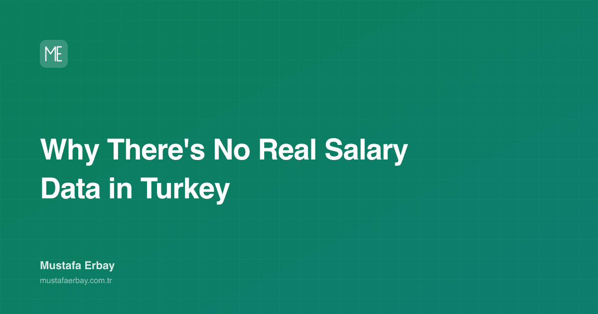 Why There's No Real Salary Data in Turkey — cover image