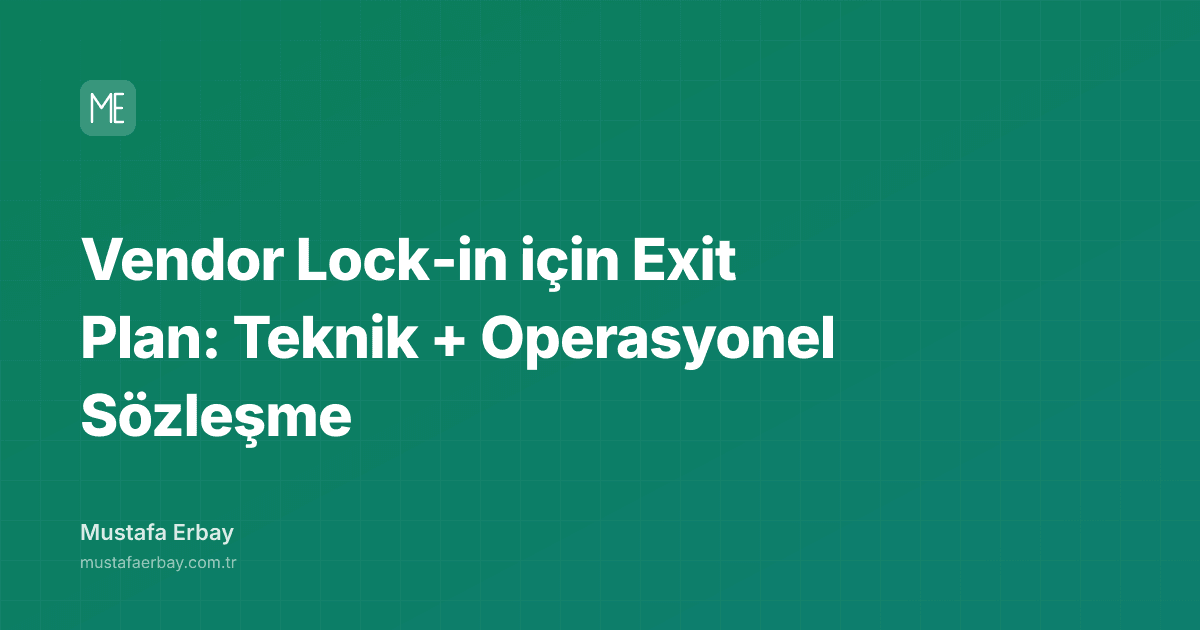 Vendor Lock‑in için Exit Plan: Teknik + Operasyonel Sözleşme — kapak görseli