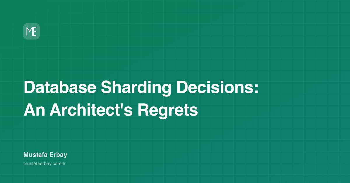 Database Sharding Decisions: An Architect's Regrets — cover image