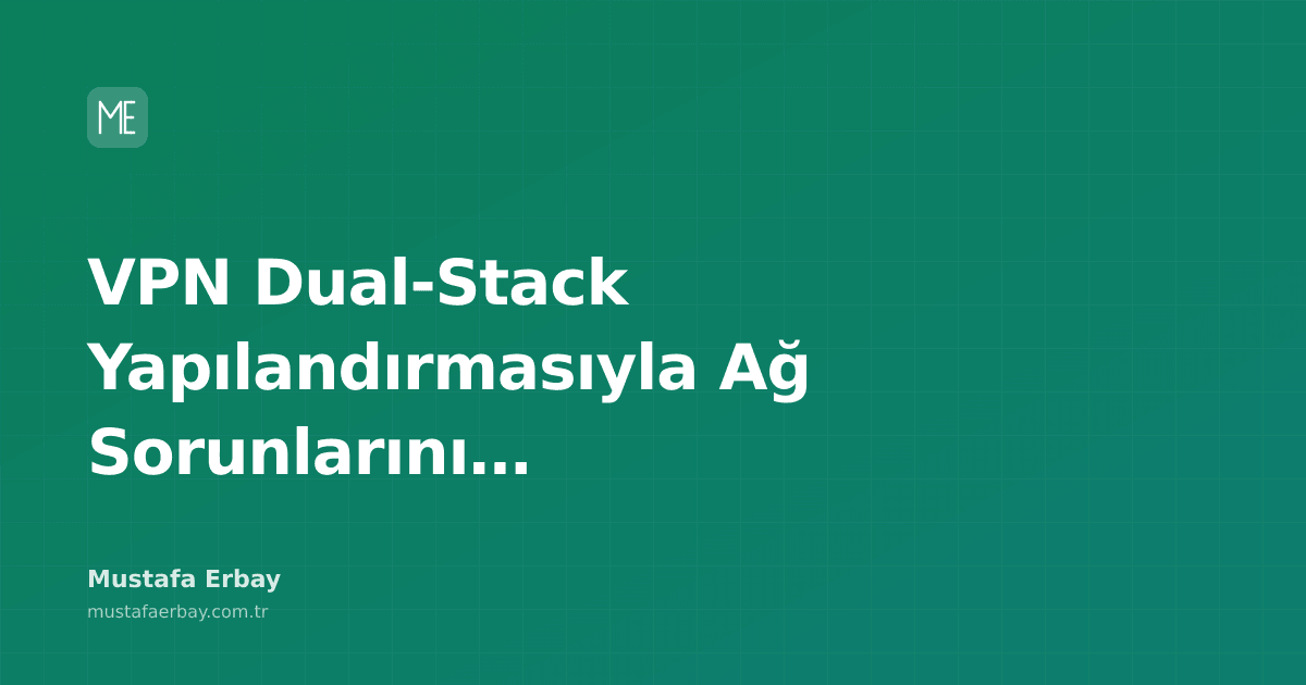 VPN Dual-Stack Yapılandırması: Bilgisayar ekranında ağ bağlantı şeması ve kod satırları.