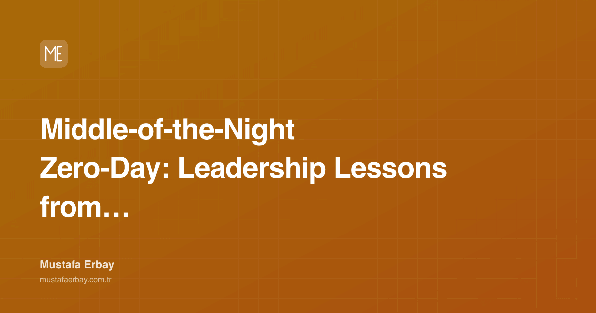 Middle-of-the-Night Zero-Day: Leadership Lessons from a Team in Crisis — cover image