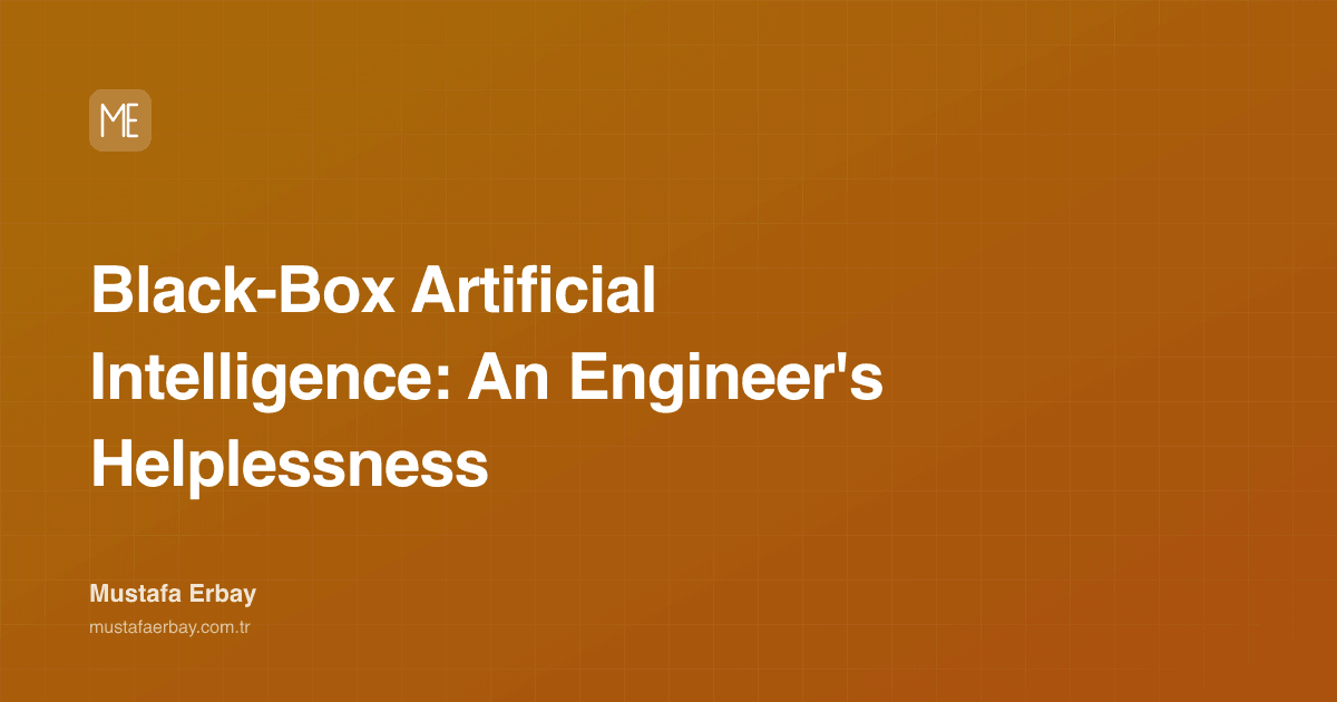 Black-Box Artificial Intelligence: An Engineer's Helplessness — cover image