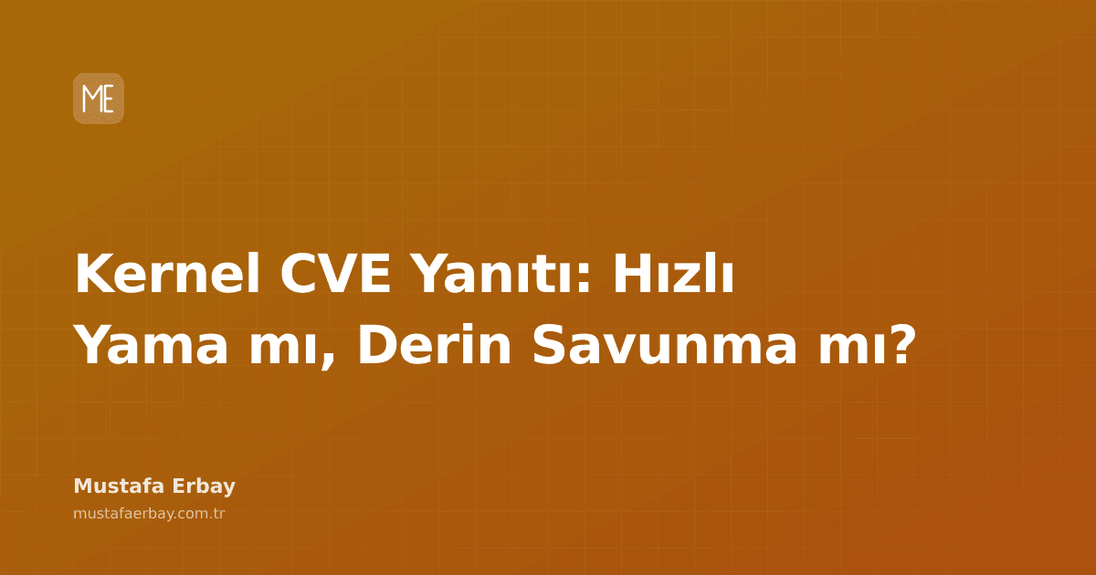 Kernel CVE'sine karşı hızlı yama ve derin savunma katmanlarını temsil eden soyut grafikler ve bir denge terimi.