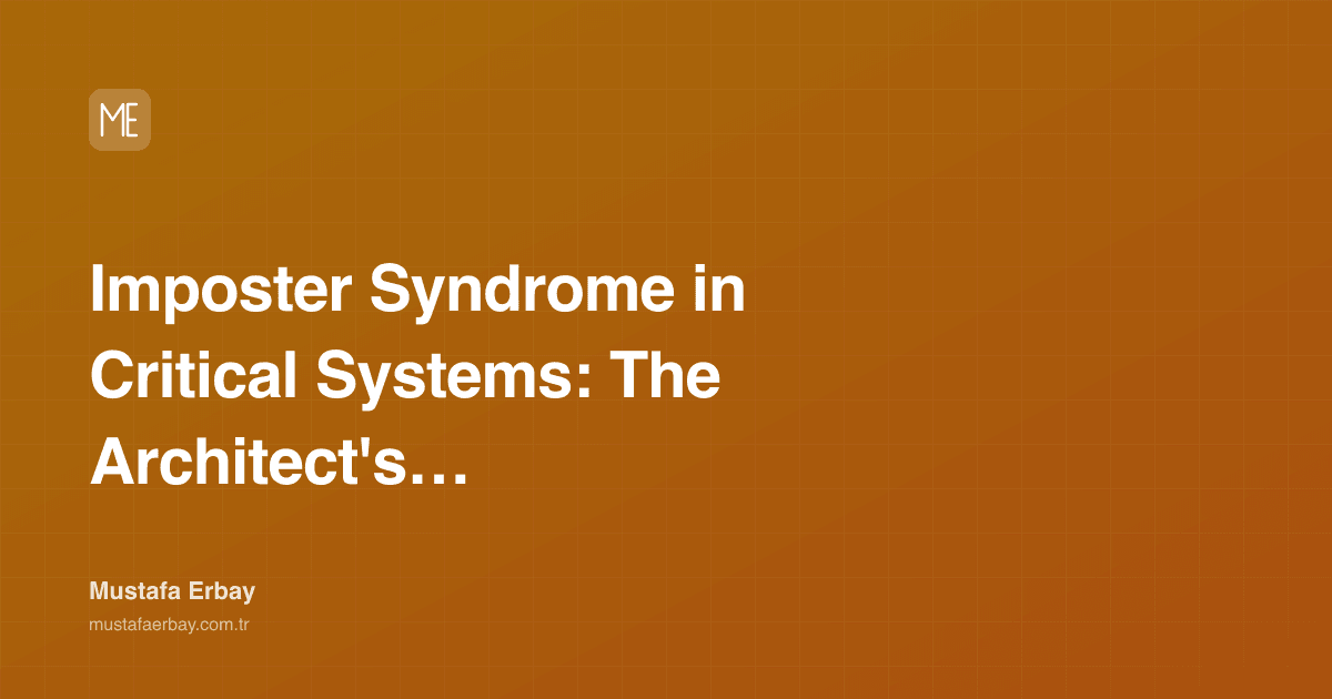 Imposter Syndrome in Critical Systems: The Architect's Inner War — cover image