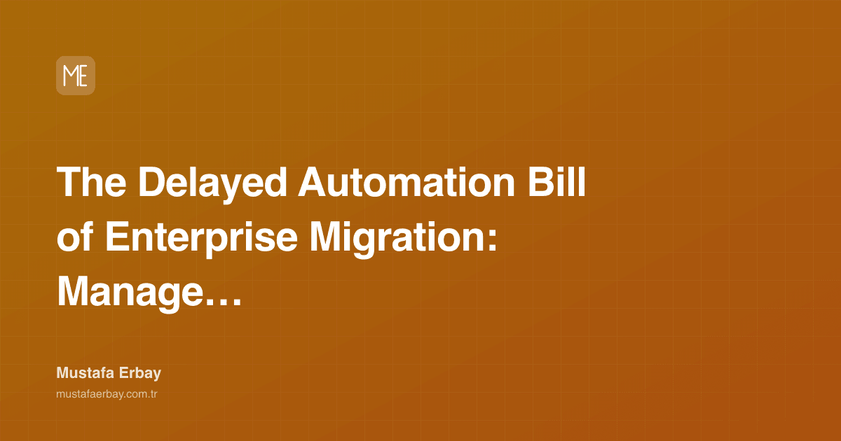 The Delayed Automation Bill of Enterprise Migration: Manage Your Costs — cover image