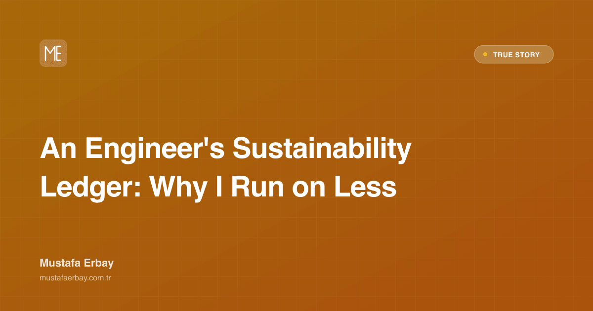 An Engineer's Sustainability Ledger: Why I Run on Less — true story cover image