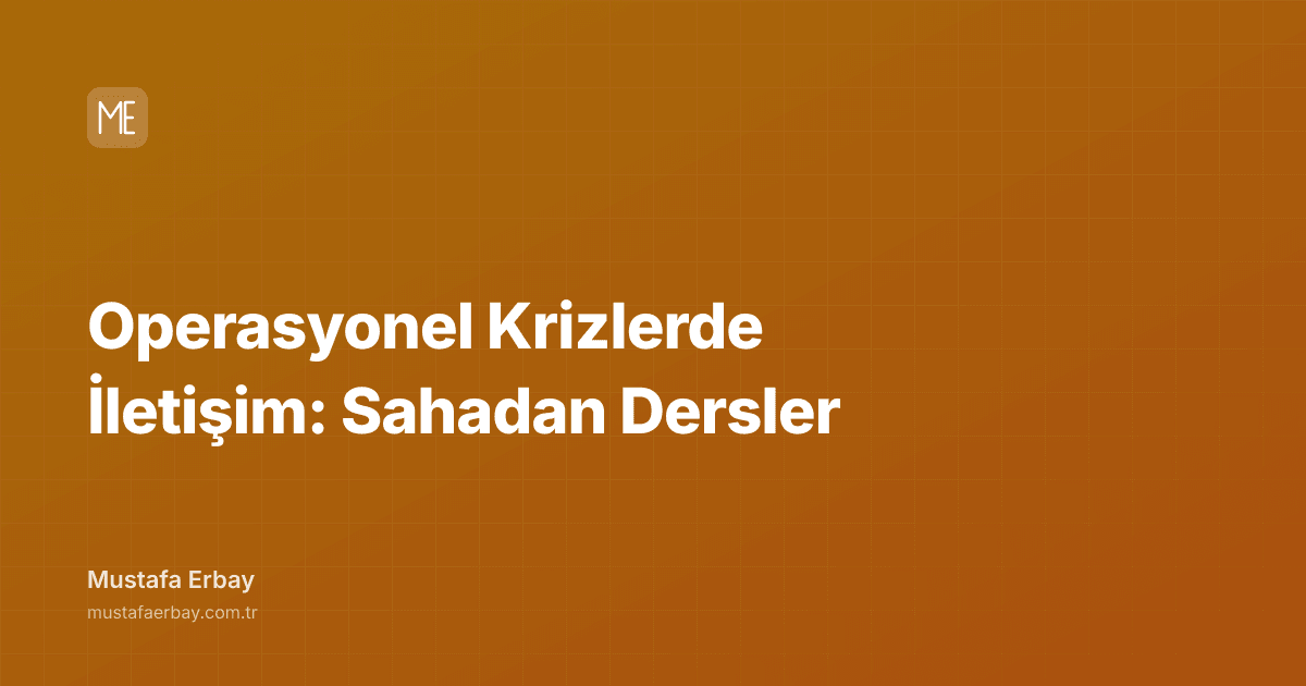 Operasyonel Krizlerde İletişim: Sahadan Dersler — kapak görseli