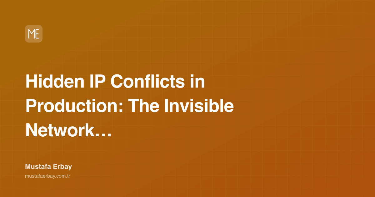 Hidden IP Conflicts in Production: The Invisible Network War — cover image