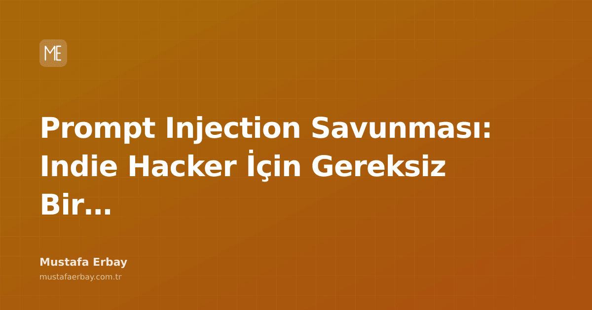 Prompt injection savunması üzerine düşünen bir geliştiricinin çalışma masası