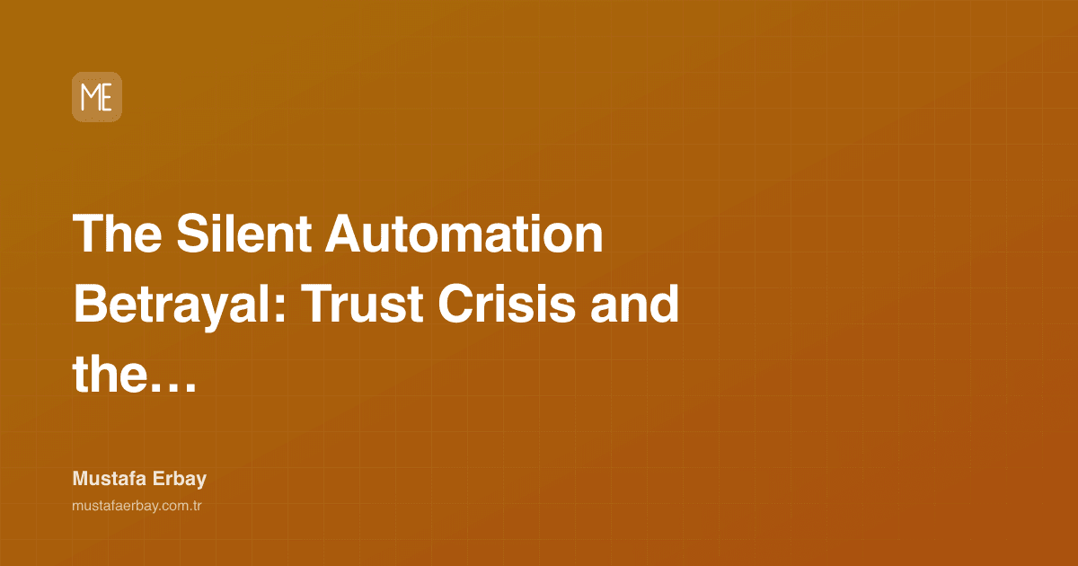 The Silent Automation Betrayal: Trust Crisis and the Human Factor — cover image
