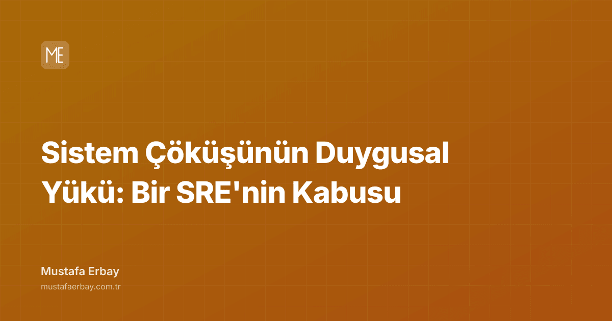 Sistem Çöküşünün Duygusal Yükü: Bir SRE'nin Kabusu — kapak görseli