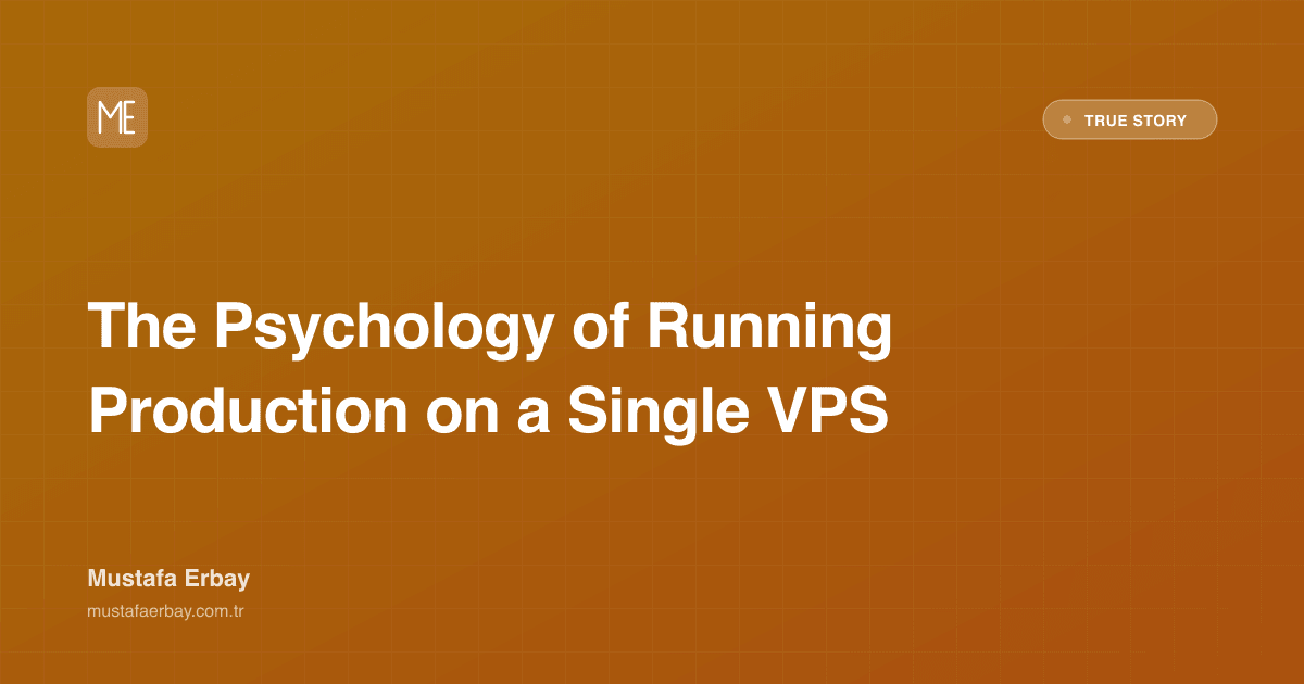The Psychology of Running Production on a Single VPS — true story cover image