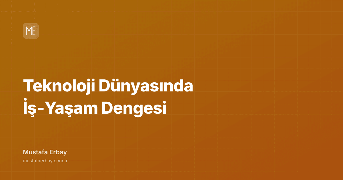 Teknoloji Dünyasında İş‑Yaşam Dengesi — kapak görseli