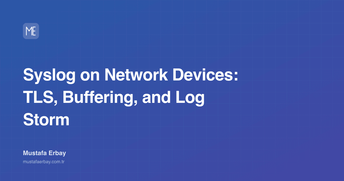 Syslog on Network Devices: TLS, Buffering, and Log Storm — cover image