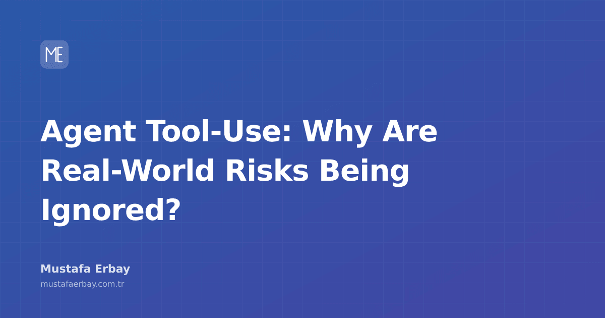 A blog post analyzing the real-world risks of agent tool-use and the reasons for their oversight.